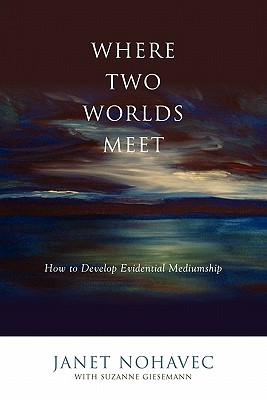 Where Two Worlds Meet - Nohavec, Janet, and Giesemann, Suzanne