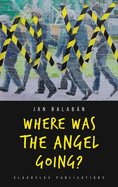 Where Was the Angel Going?