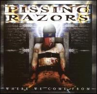 Where We Come From - Pissing Razors