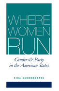 Where Women Run: Gender and Party in the American States