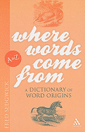 Where Words Come from: A Dictionary of Word Origins