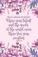 Where Your Talent And The Needs Of The World Cross, There Lies Your Vocation: Speech-Language Pathologist: Speech Therapist Notebook - SLP Gifts - Blank Lined Journal For Note Taking