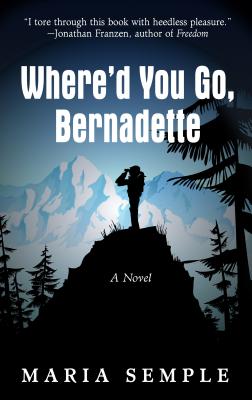 Where'd You Go, Bernadette - Semple, Maria