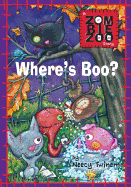 Where's Boo?: A Zombiezoo Story