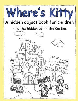 Where's Kitty a Hidden Object Book for Children - Smith, Julie