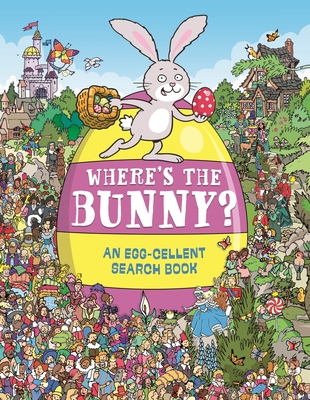 Where's the Bunny?: An Egg-cellent Search and Find Book - Whelon, Chuck, and Brown, Helen