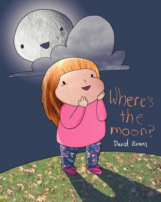 Where's the Moon? - Evans, David