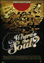 Wheres the Soul? - Jesse Felsot; Sahir Champion