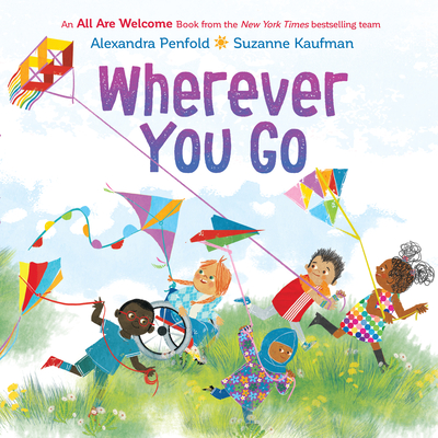 Wherever You Go (an All Are Welcome Book) - Penfold, Alexandra