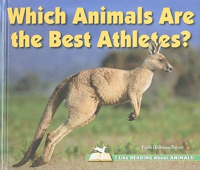 Which Animals Are the Best Athletes? - Hickman Brynie, Faith