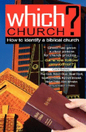 Which Church?: Christ Has Given a Clear Pattern for the Church Practice ... Dare Follow Any Other? - Strivens, Robert (Editor), and Oliver, Robert, MD, PhD (Editor), and Eveson, Philip (Foreword by)