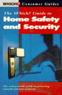 "Which?" Guide to Home Safety and Security