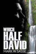 Which Half David: A Modern-Day King David Story