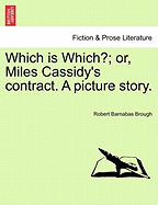 Which Is Which?: Or, Miles Cassidy's Contract; A Picture Story