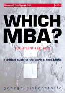 Which MBA?: A Critical Guide to the World's Best MBAs