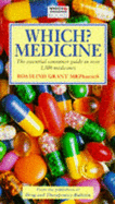 "Which?" Medicine: The Essential Consumer Guide to Over 1500 Medicines in Common Use