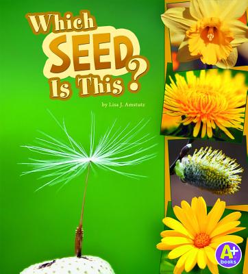 Which Seed Is This? - Amstutz, Lisa J, and Folkerts, Debbie (Consultant editor)