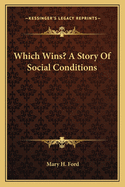 Which Wins? a Story of Social Conditions