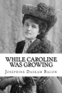 While Caroline Was Growing