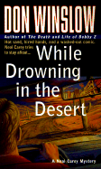 While Drowning in the Desert: Hot Sand, Hired Hands, and a Washed-Out Comic. Neal Carey Tries to Stay Afloat...