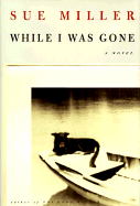 While I Was Gone - Miller, Sue