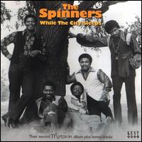 While the City Sleeps - The Spinners