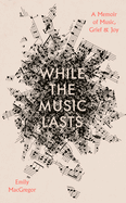 While the Music Lasts