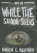 While the Savage Sleeps