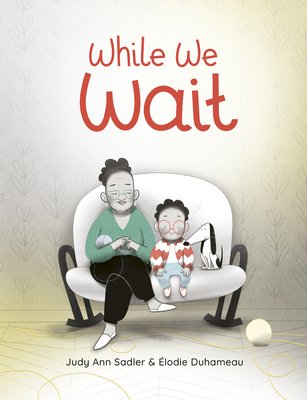 While We Wait - Sadler, Judy Ann