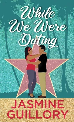While We Were Dating - Guillory, Jasmine