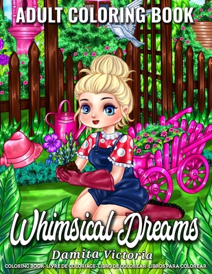 Whimsical Dreams: Adult Coloring Book for Woman Featuring Cute Fantasy Chibi Girls - Perfect Coloring Book for Adults Relaxation and Art Therapy - Victoria, Damita