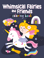 Whimsical Fairies and Friends Coloring Book
