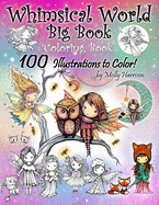 Whimsical World Big Book Coloring Book 100 Illustrations to Color by Molly Harrison: Adorable Fairies, Mermaids, Witches, Angels, Mythical Creatures, Pets, and More! 100 Pages of Line Art to Color!