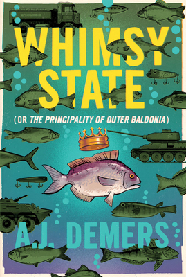 Whimsy State: (or the Principality of Outer Baldonia) - DeMers, A J