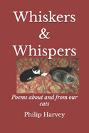 Whiskers & Whispers: Poems about and from our cats