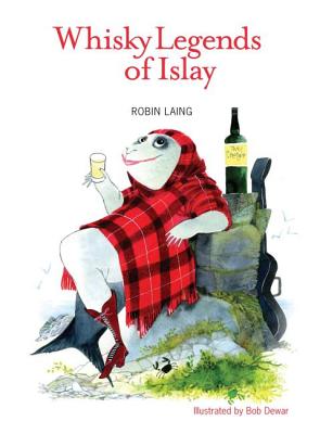 Whisky Legends of Islay - Laing, Robin