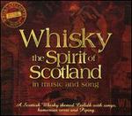 Whisky: The Spirit of Scotland in Music and Song