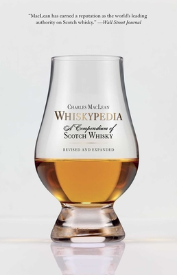 Whiskypedia: A Compendium of Scotch Whisky - MacLean, Charles