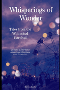 Whisperings of Wonder: Tales from the Whimsical Carnival
