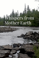 Whispers from Mother Earth: Sojourn With Nature