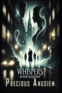 Whispers in the Shadows: A Novel of Forbidden Love, Cursed Souls, and the Ghosts That Bind Us