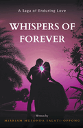 Whispers of Forever: A Saga of Enduring Love"