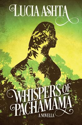 Whispers of Pachamama - Ashta, Lucia