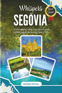 Whispers of Segovia: Exploring the Valleys and Vineyards Beyond the City