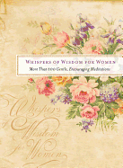 Whispers of Wisdom for Women: More Than 100 Gentle, Encouraging Meditations