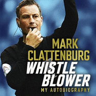 Whistle Blower: My Autobiography