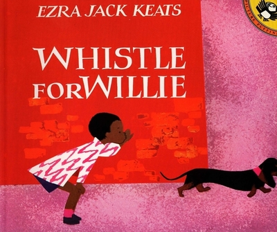 Whistle for Willie - Keats, Ezra Jack