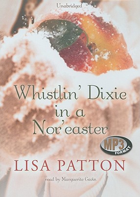 Whistlin' Dixie in a Nor'easter - Patton, Lisa, and Gavin (Read by)