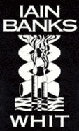 Whit, or Isis Amongst the Unsaved - Banks, Iain M
