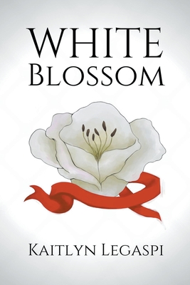 White Blossom - Legaspi, Kaitlyn